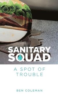 bokomslag Sanitary Squad - A Spot Of Trouble