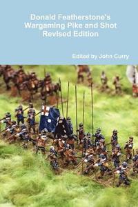 bokomslag Donald Featherstone's Wargaming Pike and Shot Revised Edition