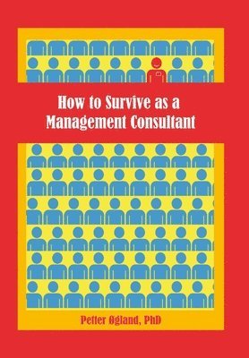 bokomslag How to Survive as a Management Consultant
