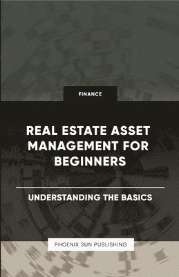 Ps Publishing, PS Publishing - Real Estate Asset Management for Beginners - Understanding the Basics, Häftad