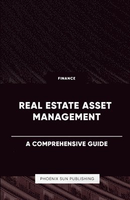 bokomslag Real Estate Asset Management - A Comprehensive Guide