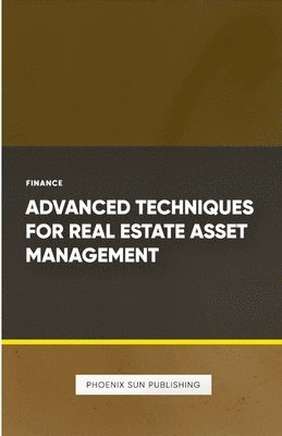 Ps Publishing, PS Publishing - Advanced Techniques for Real Estate Asset Management, Häftad