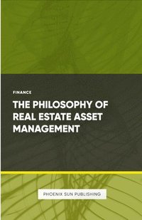 bokomslag The Philosophy of Real Estate Asset Management