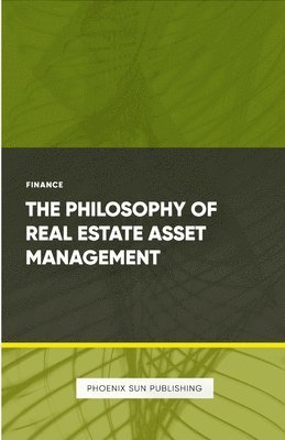 The Philosophy of Real Estate Asset Management 1