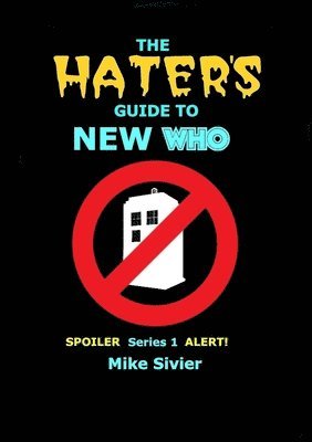 bokomslag The HATERS' Guide to New Who