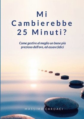 Mi Cambierebbe 25 Minuti 1