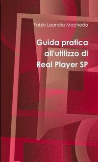 bokomslag Guida Pratica All'utilizzo Di Real Player SP