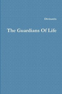 bokomslag The Guardians Of Life