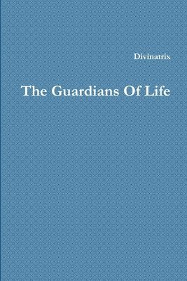 The Guardians Of Life 1