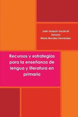 bokomslag Recursos y estrategias para la enseñanza de lengua y literatura en primaria