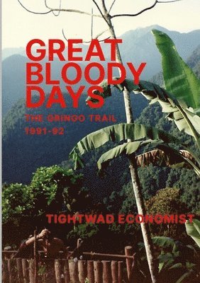 bokomslag Great Bloody Days - The Gringo Trail 1991-92