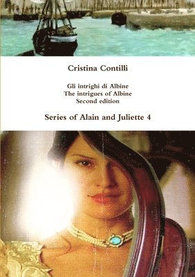 Cristina Contilli - Gli Intrighi Di Albine / The Intrigues of Albine, Häftad
