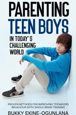 bokomslag Parenting Teen Boys in Today's Challenging World