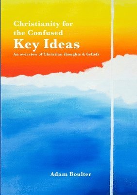 Adam Boulter - Christianity for the Confused, Häftad