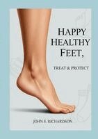 John S Richardson - Happy Healthy Feet, Häftad