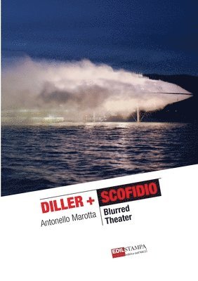Antonello Marotta - Diller + Scofidio Blurred Theater, Häftad. Tillgänglighet: Lägg i varukorg