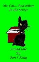 Ron S King - ME, CAT... And others in the street., Inbunden