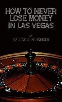 bokomslag How to Never Lose Money in Las Vegas - Pocket Book