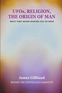 bokomslag UFOs, Religion, The Origin of Man