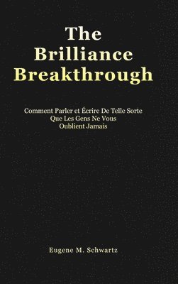 Eugene M Schwartz - The Brilliance Breakthrough, Inbunden