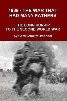 1939 - the War That Had Many Fathers