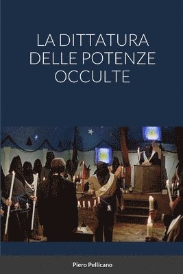 bokomslag La Dittatura Delle Potenze Occulte