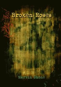 bokomslag Broken Roses
