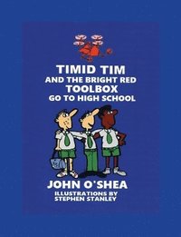 bokomslag Timid Tim and the Bright Red Toolbox go to High School