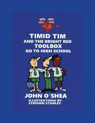 bokomslag Timid Tim and the Bright Red Toolbox go to High School