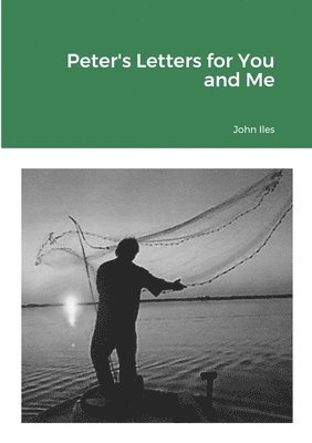 John Iles - Peter's Letters for You and Me, Häftad
