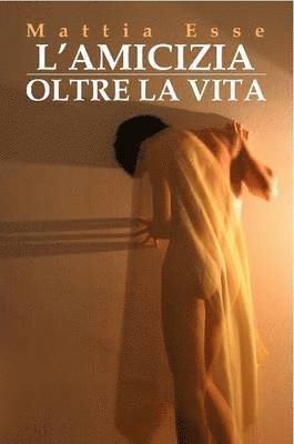 L'amicizia Oltre La Vita 1