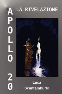 bokomslag Apollo 20. La rivelazione