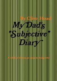 bokomslag My Dad's "Subjective" Diary