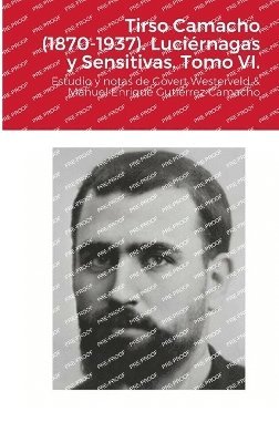 bokomslag Tirso Camacho (1870-1937). Luciérnagas y Sensitivas. Tomo VI.