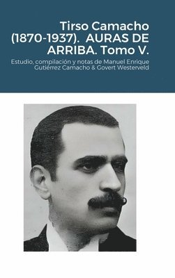 Tirso Camacho (1870-1937). AURAS DE ARRIBA. Tomo V. 1
