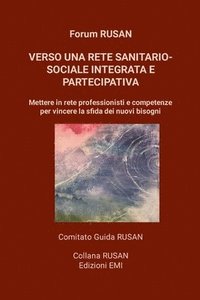 bokomslag Verso una rete sanitario-sociale integrata e partecipativa: Mettere in rete professionisti e competenze per vincere la sfida dei nuovi bisogni