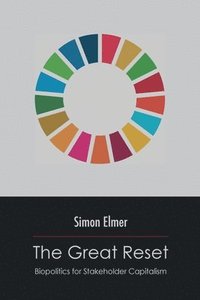 bokomslag The Great Reset: Biopolitics for Stakeholder Capitalism