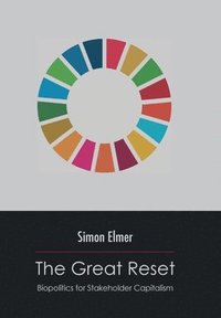 bokomslag The Great Reset: Biopolitics for Stakeholder Capitalism