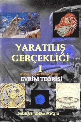 Evrim Teorisi & Yaratilis Gercekligi-I