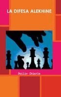 Duilio Chiarle - Difesa Alekhine, Inbunden