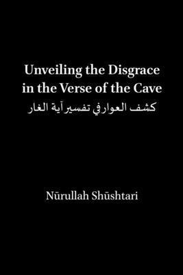 bokomslag Unveiling the Disgrace in the Verse of the Cave