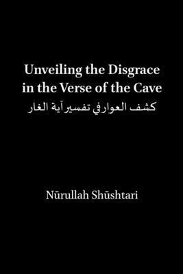 bokomslag Unveiling the Disgrace in the Verse of the Cave
