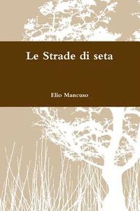 bokomslag Le Strade di seta