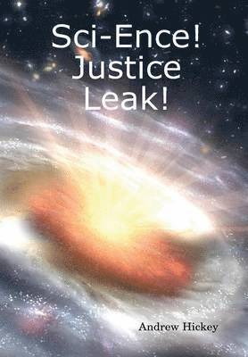 bokomslag Sci-Ence! Justice Leak!