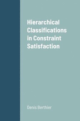 Hierarchical Classifications in Constraint Satisfaction 1