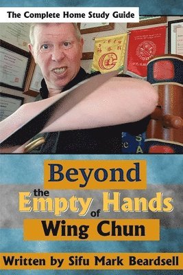 Mark Beardsell - Beyond the Empty Hands of Wing Chun, Häftad