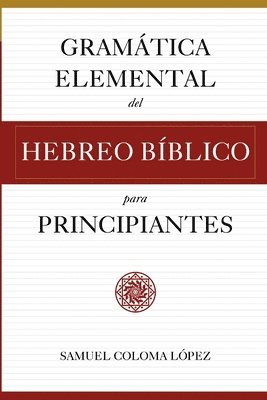 bokomslag Gramática Elemental del Hebreo Bíblico para Principantes