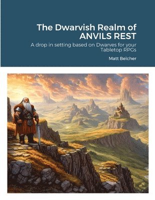 Matt Belcher - Dwarvish Realm of ANVILS REST, Häftad