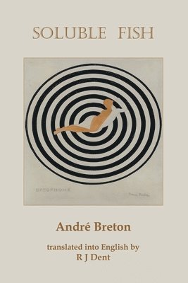 Andre Breton - Soluble Fish, Häftad