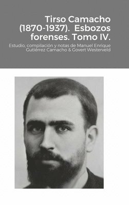 Tirso Camacho (1870-1937). Esbozos forenses. Tomo IV. 1